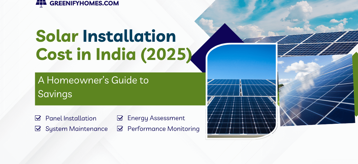 Solar Panel Installation Cost in India: A Complete Guide for Homeowners